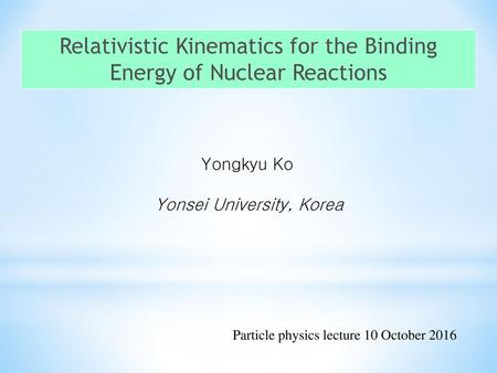 Relativistic Kinematics for the Binding Energy of Nuclear Reactions