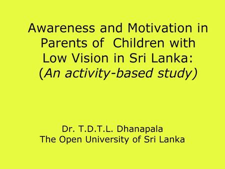 Dr. T.D.T.L. Dhanapala The Open University of Sri Lanka