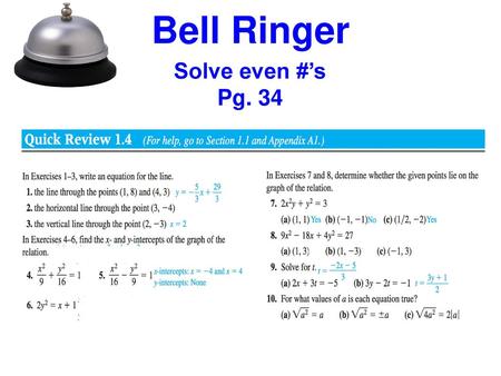 Bell Ringer Solve even #’s Pg. 34.