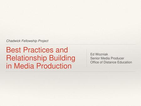 Best Practices and Relationship Building in Media Production