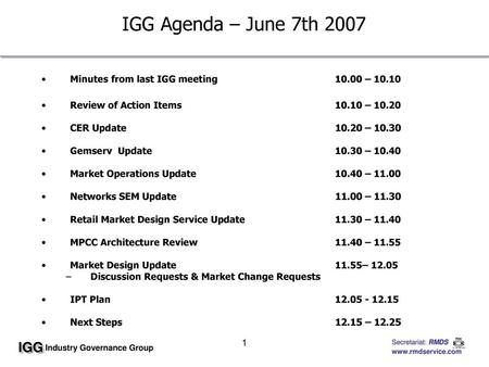 IGG Agenda – June 7th 2007 Minutes from last IGG meeting – 10.10