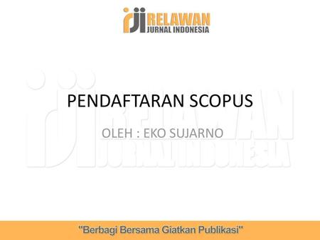 PENDAFTARAN SCOPUS OLEH : EKO SUJARNO.