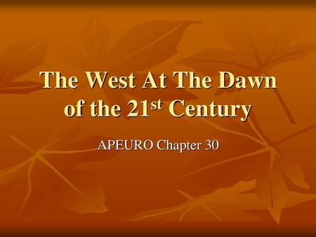 The West At The Dawn of the 21st Century