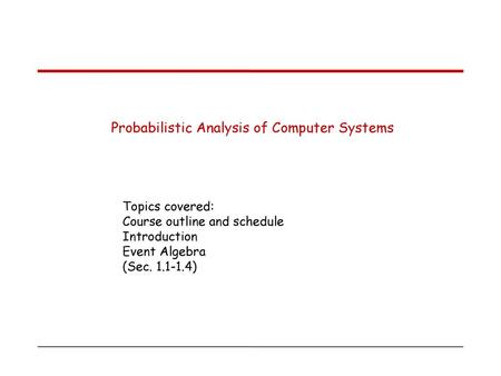 Probabilistic Analysis of Computer Systems