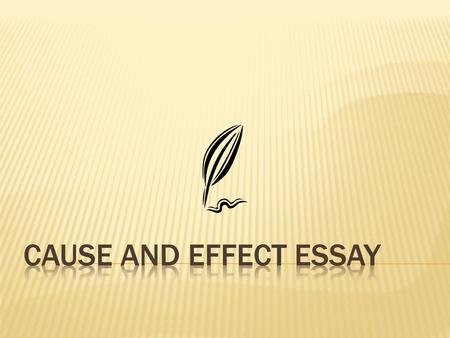 Cause and Effect Essay.