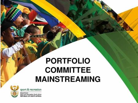 PORTFOLIO COMMITTEE MAINSTREAMING