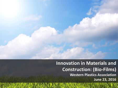 Innovation in Materials and Construction: (Bio-Films)