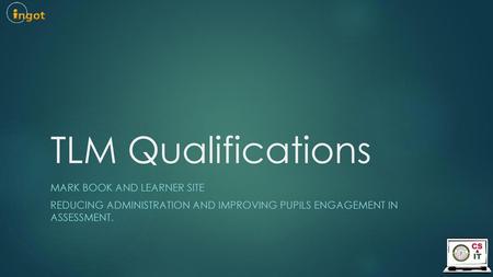 TLM Qualifications Mark Book and Learner Site