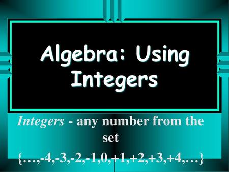 Algebra: Using Integers