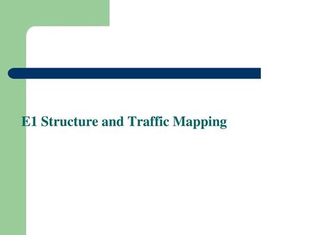 E1 Structure and Traffic Mapping