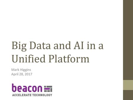 Big Data and AI in a Unified Platform