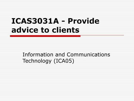 ICAS3031A - Provide advice to clients