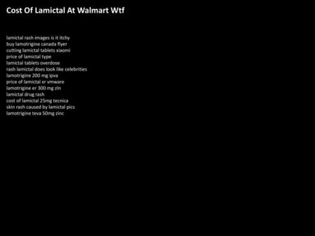 Cost Of Lamictal At Walmart Wtf