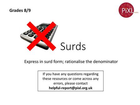 Express in surd form; rationalise the denominator