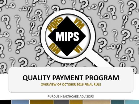 QUALITY PAYMENT PROGRAM OVERVIEW OF OCTOBER 2016 FINAL RULE