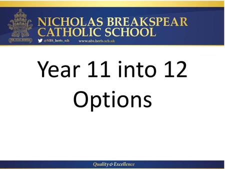 Year 11 into 12 Options Neal Rachel Liam Bryan Jack Max Tom.