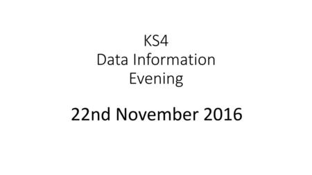 KS4 Data Information Evening