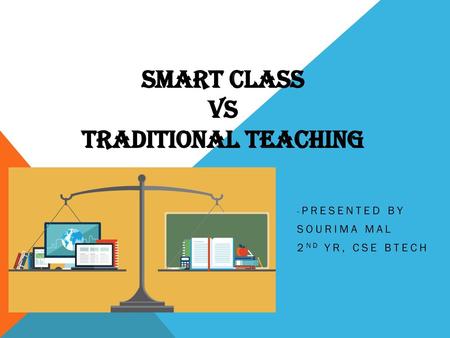 SMART CLASS VS TRADITIONAL TEACHING