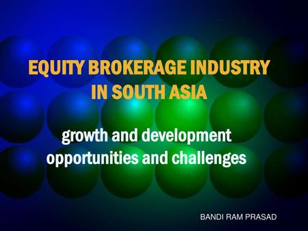 EQUITY BROKERAGE INDUSTRY IN SOUTH ASIA