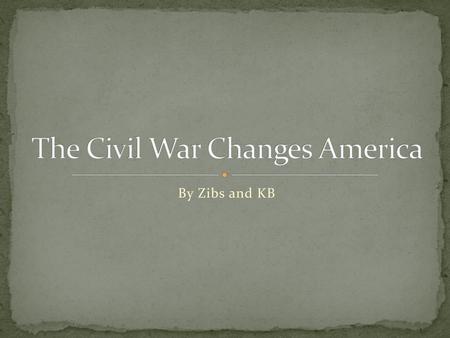 The Civil War Changes America