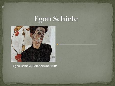 Egon Schiele                                          Egon Schiele, Self-portrait, 1912.