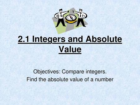 2.1 Integers and Absolute Value