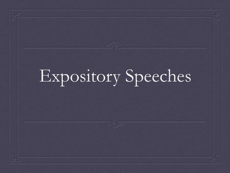 Expository Speeches.