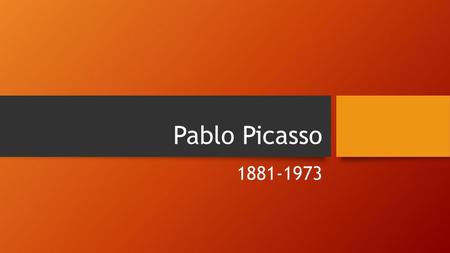 Pablo Picasso 1881-1973.