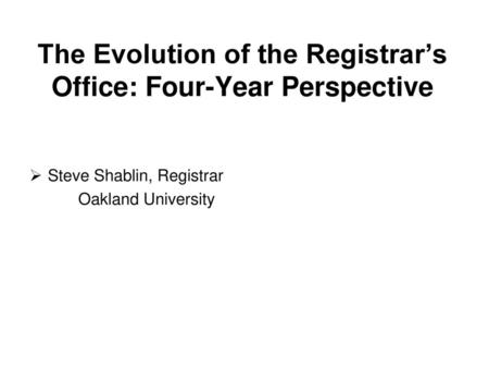 The Evolution of the Registrar’s Office: Four-Year Perspective