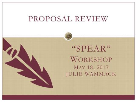 “SPEAR” Workshop May 18, 2017 Julie Wammack