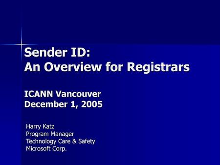 Sender ID: An Overview for Registrars ICANN Vancouver December 1, 2005