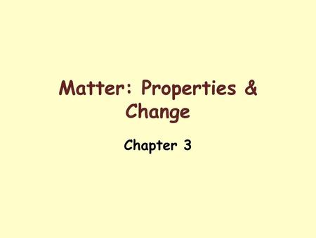 Matter: Properties & Change