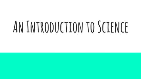 An Introduction to Science