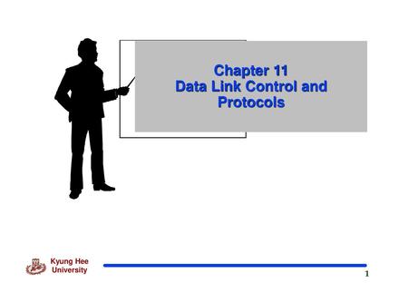 Chapter 11 Data Link Control and Protocols