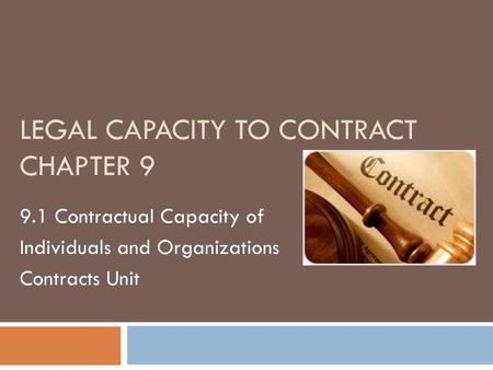 Legal Capacity to Contract Chapter 9