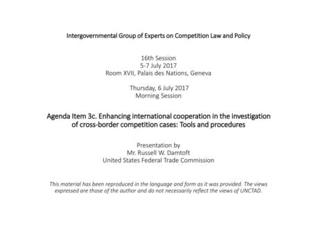 Intergovernmental Group of Experts on Competition Law and Policy    16th Session 5-7 July 2017 Room XVII, Palais des Nations, Geneva    Thursday, 6 July.