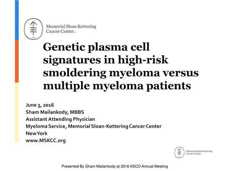 Presented By Sham Mailankody at 2016 ASCO Annual Meeting