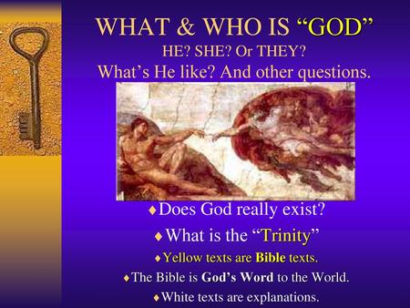 WHAT & WHO IS “GOD” HE. SHE. Or THEY. What’s He like