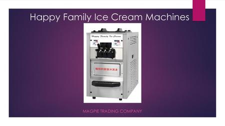 Happy Family Ice Cream Machines