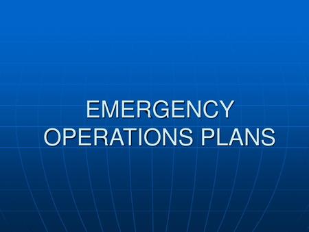 EMERGENCY OPERATIONS PLANS