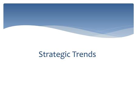 Strategic Trends.