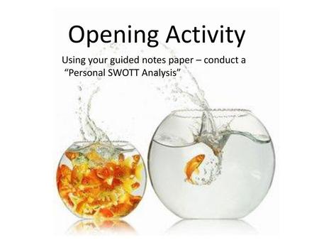 Opening Activity Using your guided notes paper – conduct a