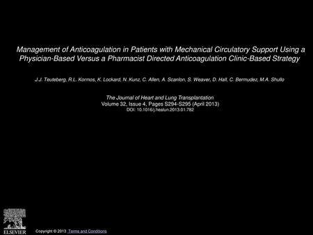 Management of Anticoagulation in Patients with Mechanical Circulatory Support Using a Physician-Based Versus a Pharmacist Directed Anticoagulation Clinic-Based.