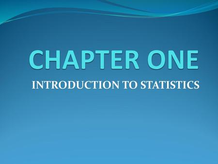 INTRODUCTION TO STATISTICS