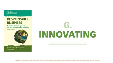 Laasch, O. & Conaway, R. (2016). Responsible Business: The Textbook for Management Learning, Competence and Innovation. Sheffield: Greenleaf Publishing.