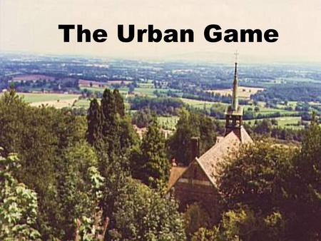 The Urban Game.