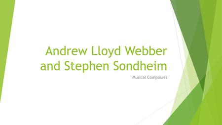 Andrew Lloyd Webber and Stephen Sondheim