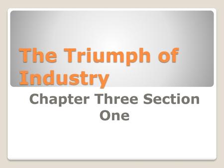 The Triumph of Industry