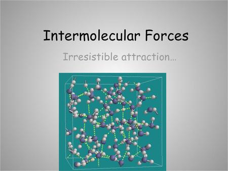 Intermolecular Forces