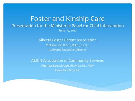 Alberta Foster Parent Association Melissa Gee, B.Ed., M.Ed., C.Ed.C